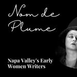 Nom de plume: The Inspiring Works of Napa Valley's Early Women Writers